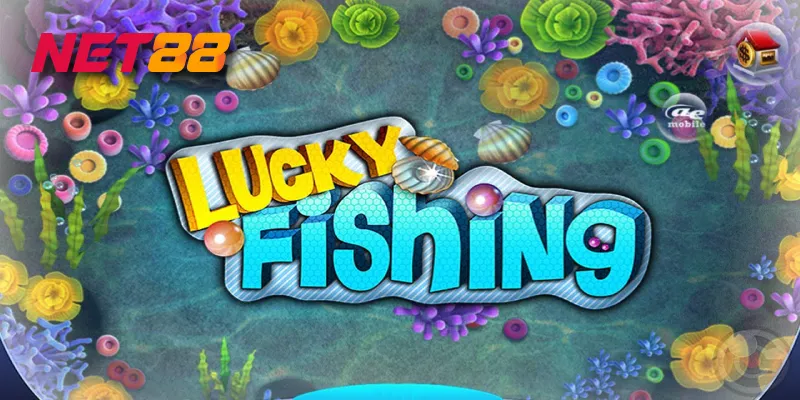 Lucky Fishing Net88 - Trải nghiệm đại dương đầy kho báu 7 Lucky Fishing Net88