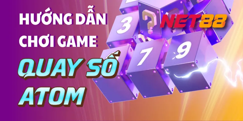 Atom Quay Số - Game quay số độc đáo tại nhà cái Net88 7 Atom Quay Số Net88
