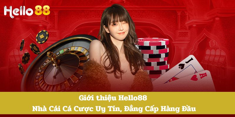 Giới Thiệu Hello88 – Nhà Cái Uy Tín, Đẳng Cấp Hàng Đầu 2 Giới thiệu Hello88 – nhà cái uy tín hàng đầu thị trường